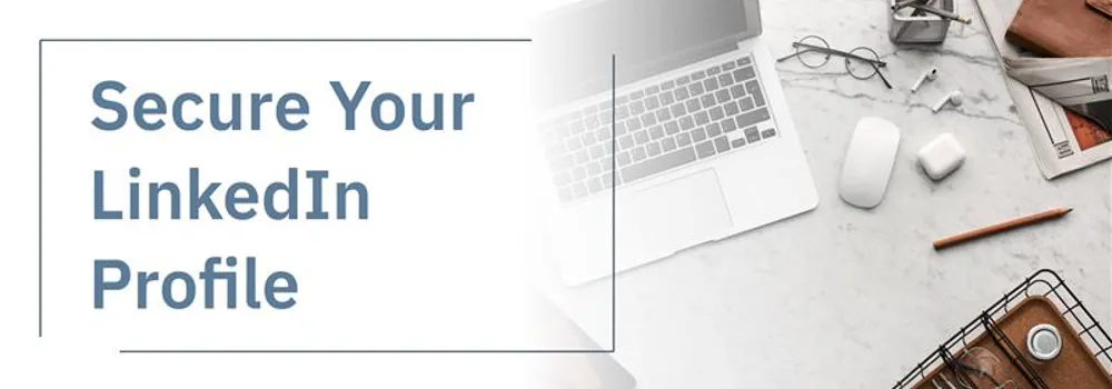 Secure Your Linkedin Profile