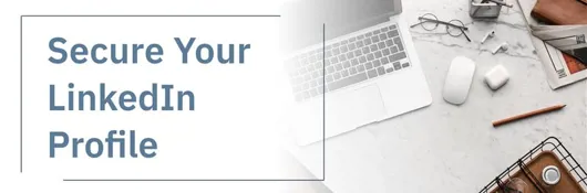 Secure Your Linkedin Profile