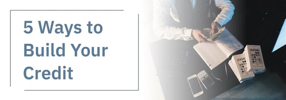 5 Ways To Build Your Credit