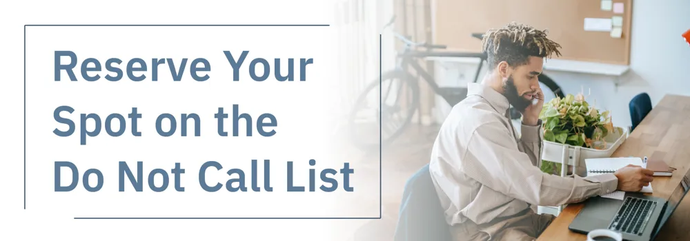 Reserve Your Spot On Do Not Call List