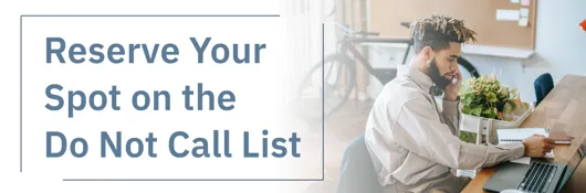 Reserve Your Spot On Do Not Call List