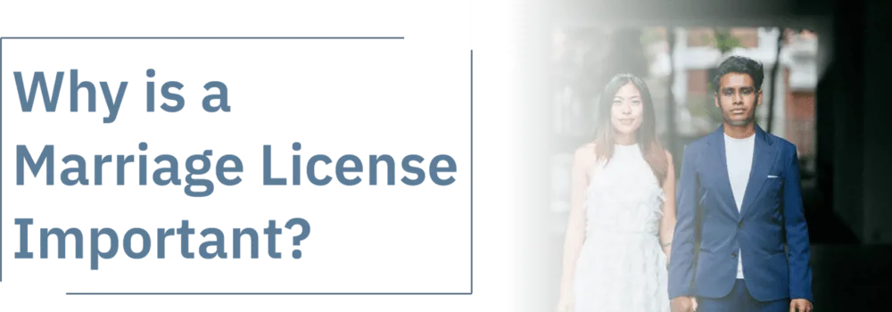 Why Is A Marriage License Important