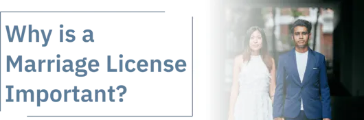 Why Is A Marriage License Important