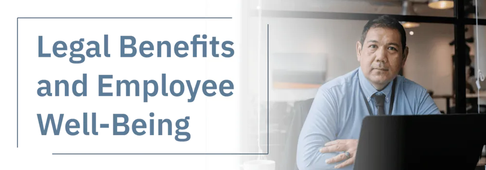 Legal Benefits and Employee Well Being