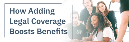 How Adding Legal Coverage Boosts Benefits