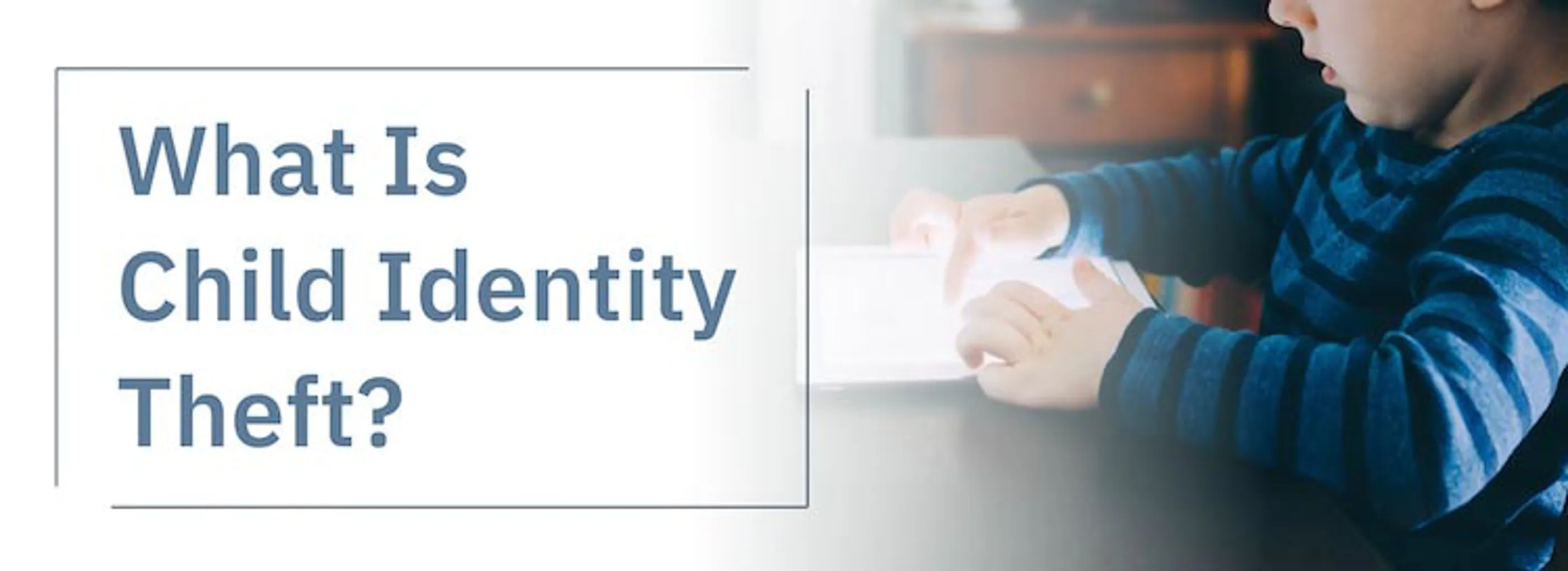 Whats Child Identity Theft