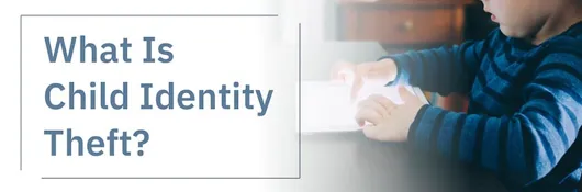 Whats Child Identity Theft