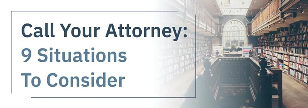 When To Call Your Attorney