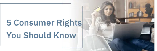 5 Consumer Rights You Should Know