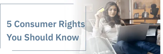 5 Consumer Rights You Should Know